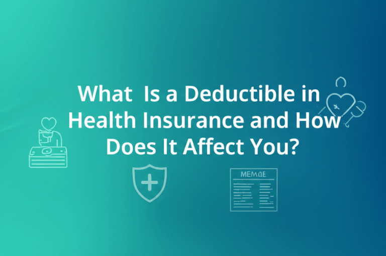feature image for the blog with the blog title included. Title: What Is a Deductible in Health Insurance and How Does It Affect You?. Ensure the text is accurate and error-free
